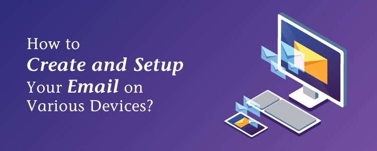 Setup Your Email On Various Devices