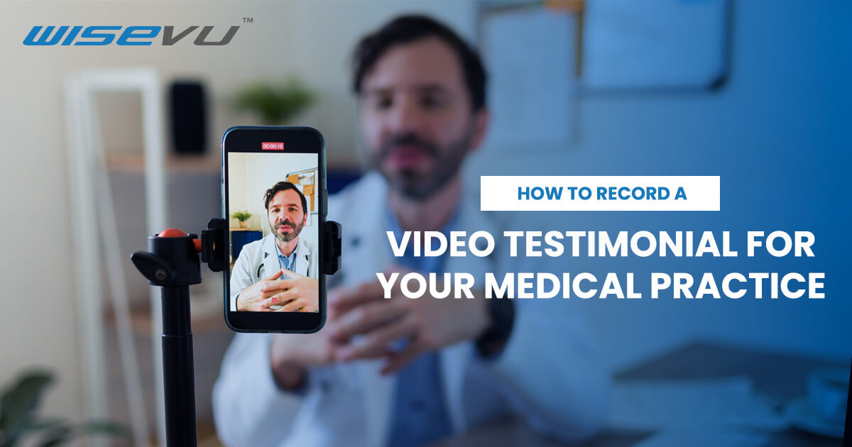 How To Record A Video Testimonial For Your Medical Practice