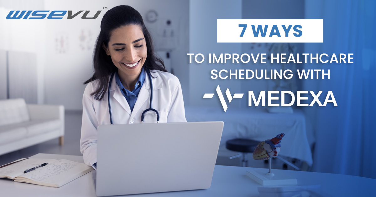 7 Ways To Improve Healthcare Scheduling With Medexa