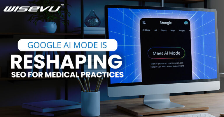 How Google AI Mode Is Reshaping SEO For Medical Practices
