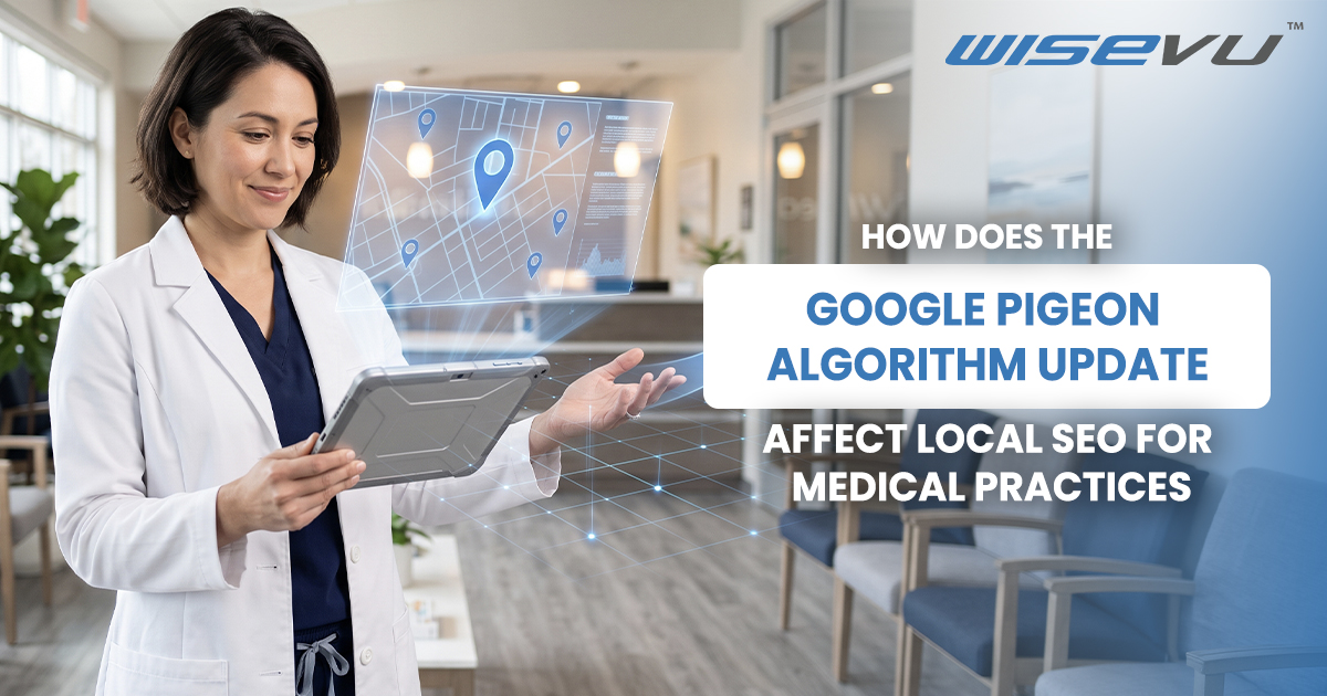 How Does The Google Pigeon Algorithm Update Affect Local SEO For Medical Practices